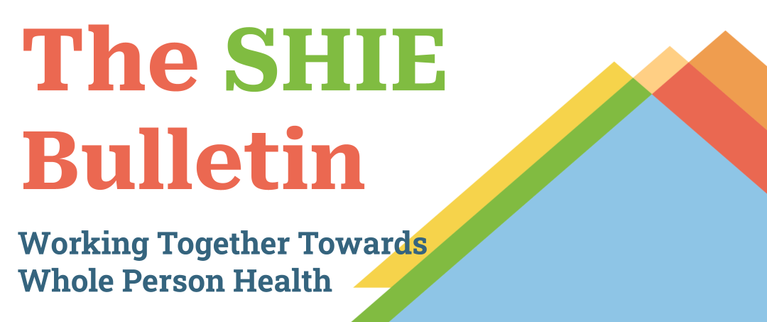 The SHIE Bulletin: Working Together Towards Whole Person Health